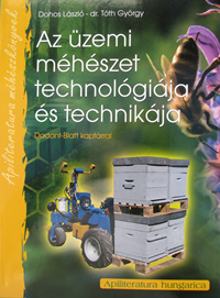 Az üzemi méhészet technológiája és technikája